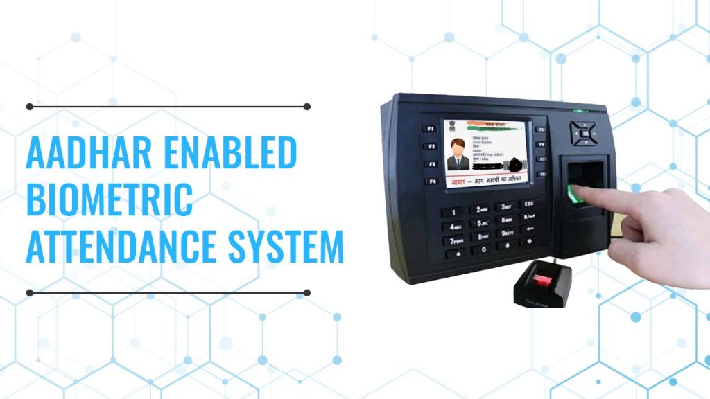 Aadhar Enabled Biometric Attendance System​
