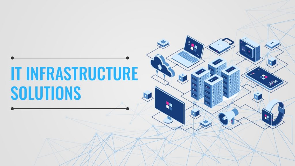 IT infrastructure solutions